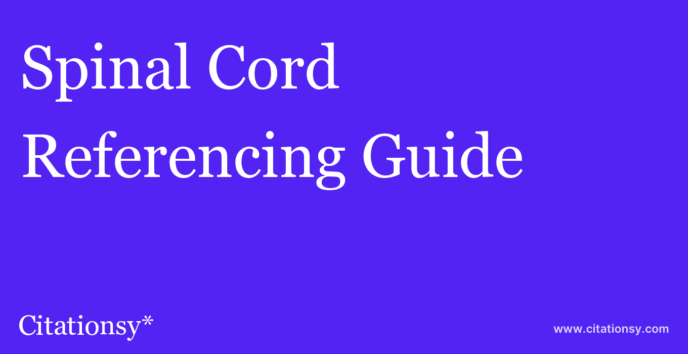cite Spinal Cord  — Referencing Guide